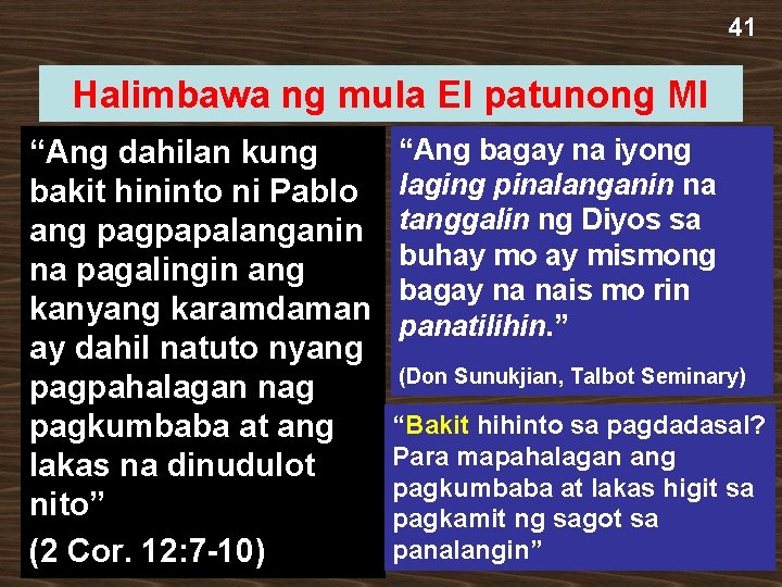 41 Halimbawa ng mula EI patunong MI “Ang dahilan kung bakit hininto ni Pablo