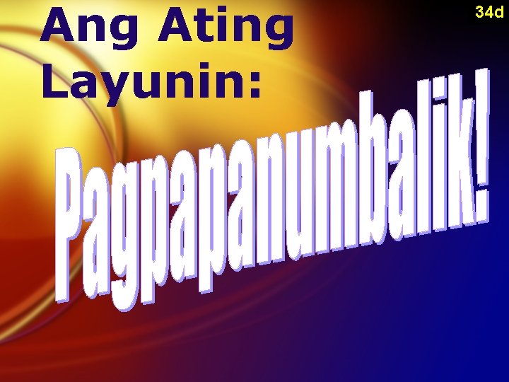 Ang Ating Layunin: 34 d 