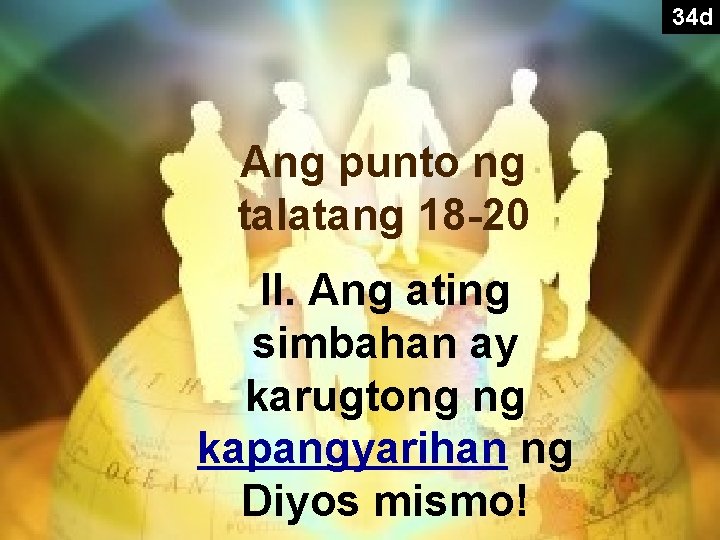 34 d Ang punto ng talatang 18 -20 II. Ang ating simbahan ay karugtong