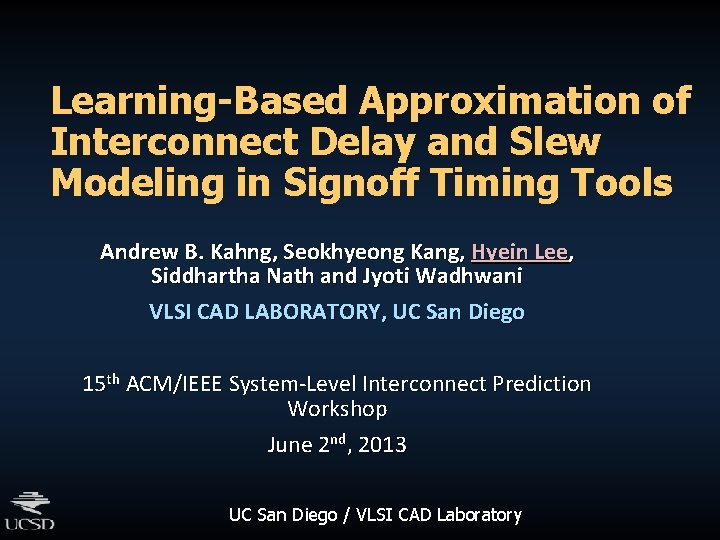 Learning-Based Approximation of Interconnect Delay and Slew Modeling in Signoff Timing Tools Andrew B.