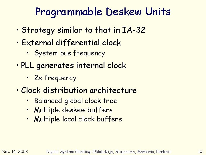 Programmable Deskew Units • Strategy similar to that in IA-32 • External differential clock