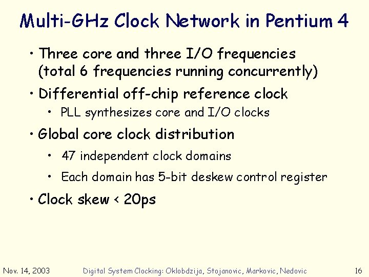 Multi-GHz Clock Network in Pentium 4 • Three core and three I/O frequencies (total