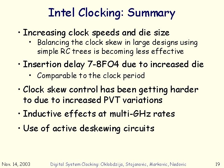 Intel Clocking: Summary • Increasing clock speeds and die size • Balancing the clock
