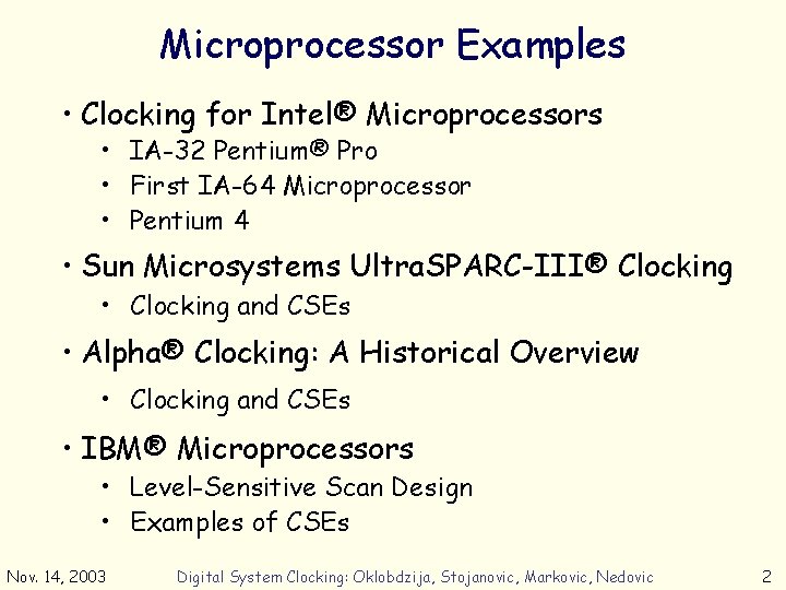 Microprocessor Examples • Clocking for Intel® Microprocessors • IA-32 Pentium® Pro • First IA-64