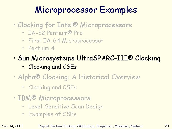 Microprocessor Examples • Clocking for Intel® Microprocessors • IA-32 Pentium® Pro • First IA-64