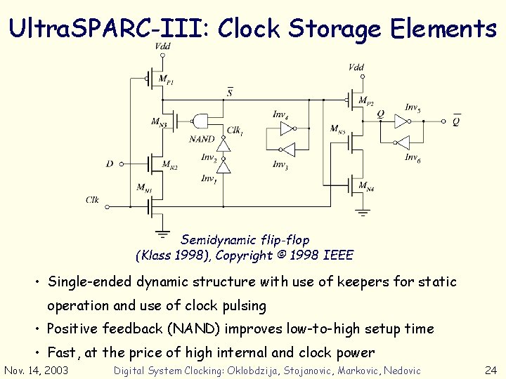 Ultra. SPARC-III: Clock Storage Elements Semidynamic flip-flop (Klass 1998), Copyright © 1998 IEEE •