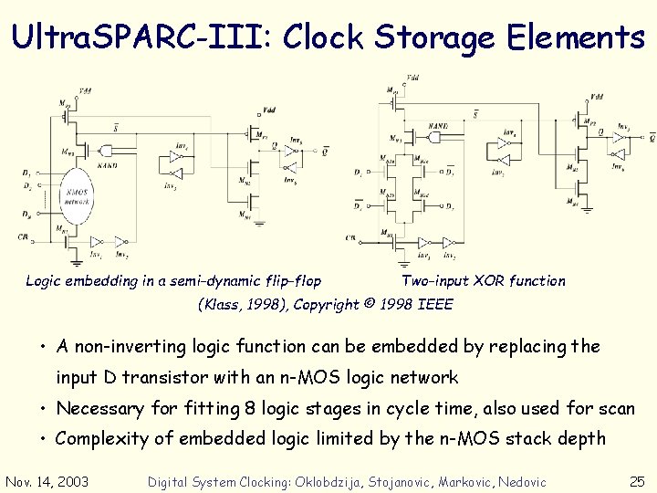 Ultra. SPARC-III: Clock Storage Elements Logic embedding in a semi-dynamic flip-flop Two-input XOR function