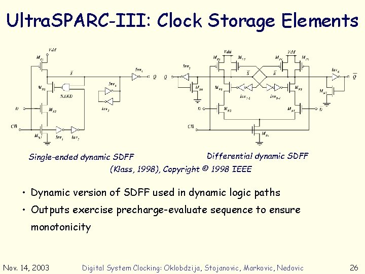 Ultra. SPARC-III: Clock Storage Elements Differential dynamic SDFF Single-ended dynamic SDFF (Klass, 1998), Copyright