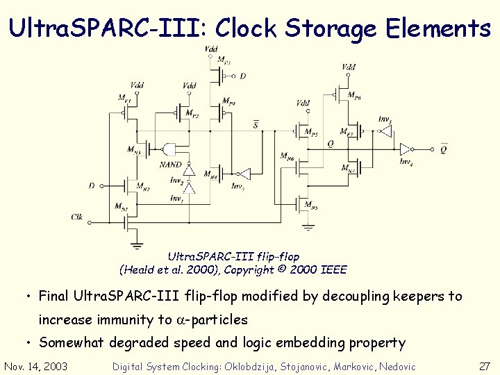 Ultra. SPARC-III: Clock Storage Elements Ultra. SPARC-III flip-flop (Heald et al. 2000), Copyright ©
