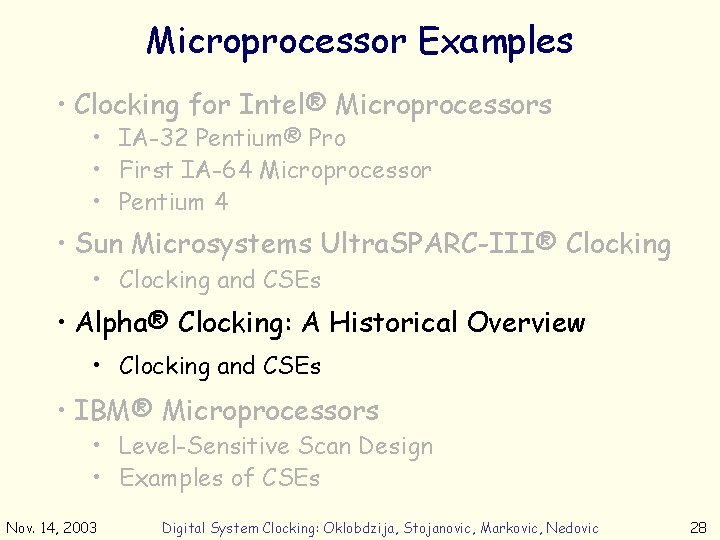 Microprocessor Examples • Clocking for Intel® Microprocessors • IA-32 Pentium® Pro • First IA-64