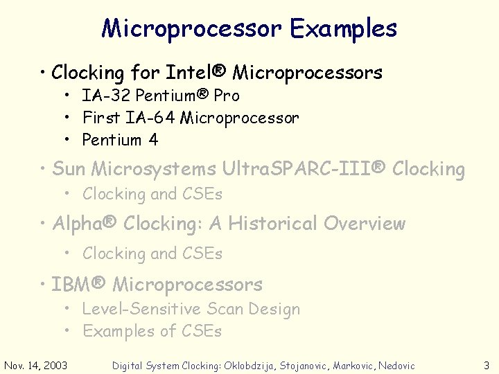 Microprocessor Examples • Clocking for Intel® Microprocessors • IA-32 Pentium® Pro • First IA-64