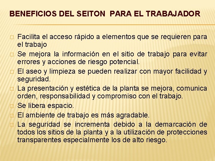 BENEFICIOS DEL SEITON PARA EL TRABAJADOR � � � � Facilita el acceso rápido
