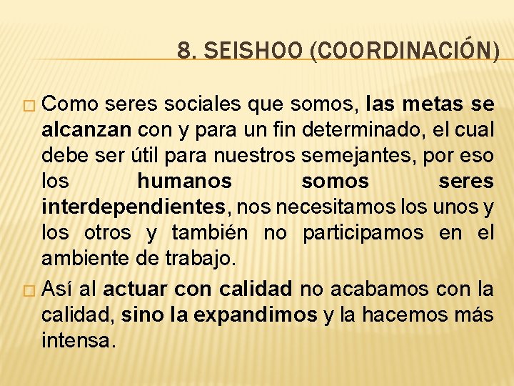 8. SEISHOO (COORDINACIÓN) � Como seres sociales que somos, las metas se alcanzan con
