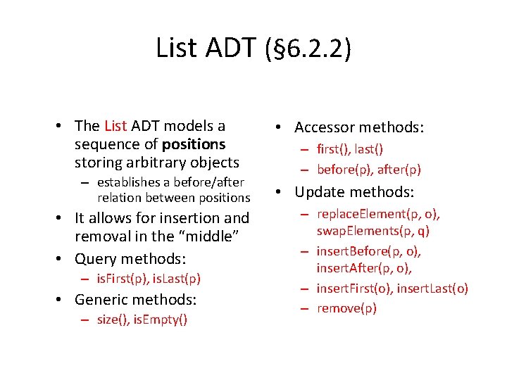 List ADT (§ 6. 2. 2) • The List ADT models a sequence of