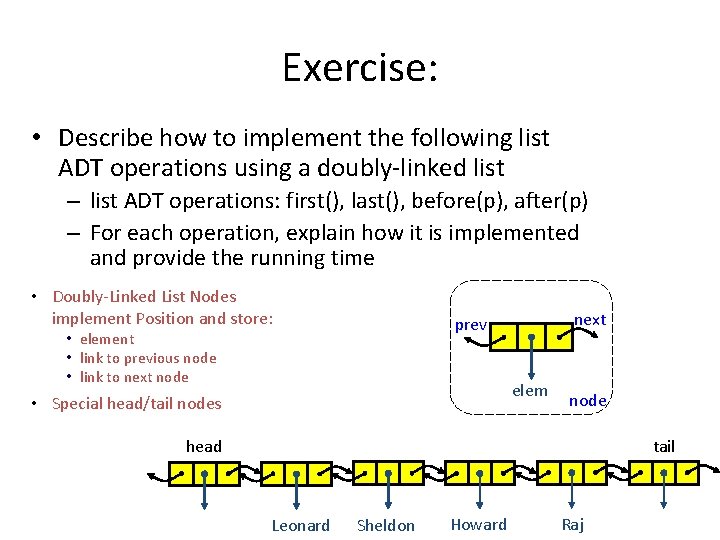 Exercise: • Describe how to implement the following list ADT operations using a doubly-linked