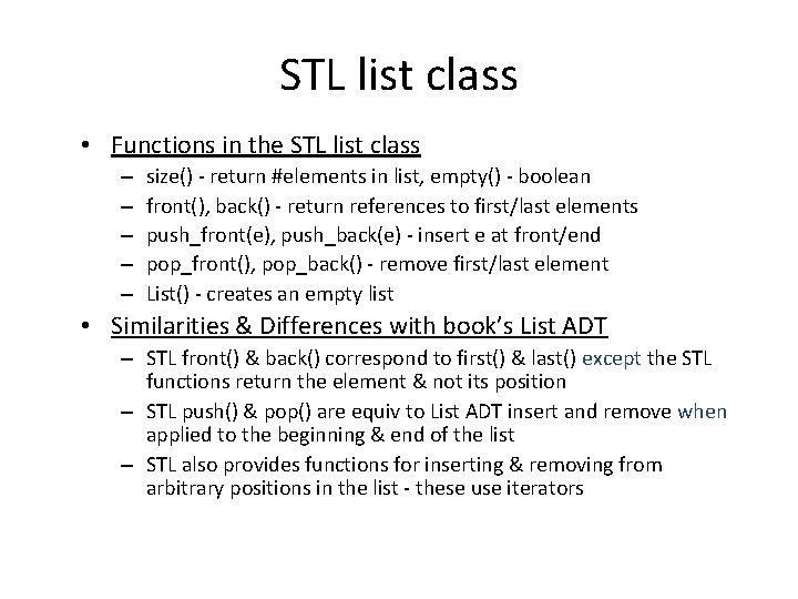 STL list class • Functions in the STL list class – – – size()