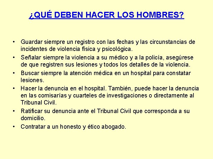 ¿QUÉ DEBEN HACER LOS HOMBRES? • Guardar siempre un registro con las fechas y ¿QUÉ DEBEN HACER LOS HOMBRES? • Guardar siempre un registro con las fechas y