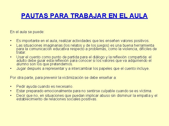 PAUTAS PARA TRABAJAR EN EL AULA En el aula se puede: • • Es PAUTAS PARA TRABAJAR EN EL AULA En el aula se puede: • • Es