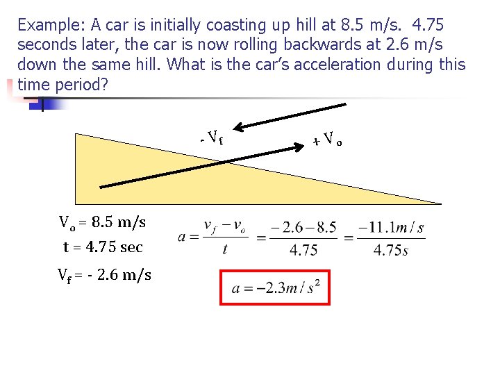 Example: A car is initially coasting up hill at 8. 5 m/s. 4. 75