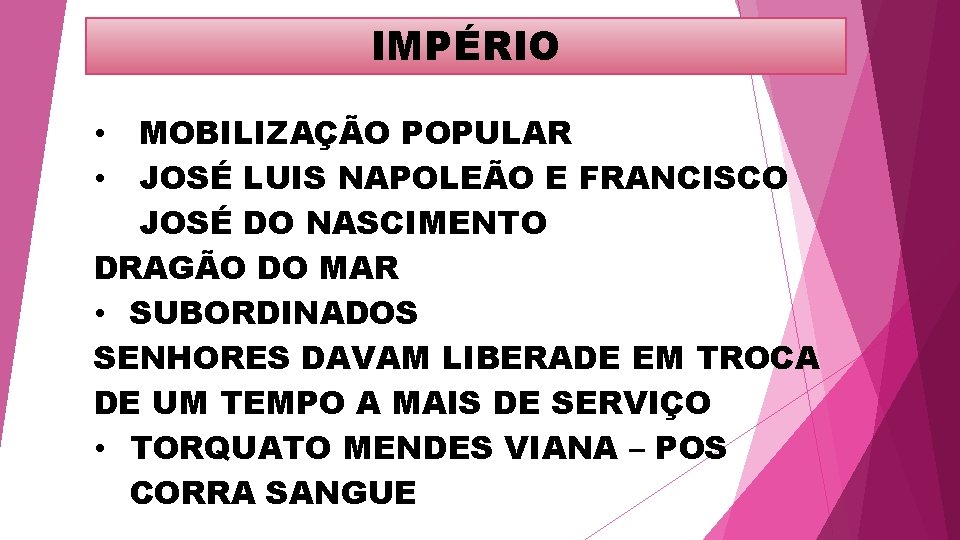 IMPÉRIO MOBILIZAÇÃO POPULAR JOSÉ LUIS NAPOLEÃO E FRANCISCO JOSÉ DO NASCIMENTO DRAGÃO DO MAR