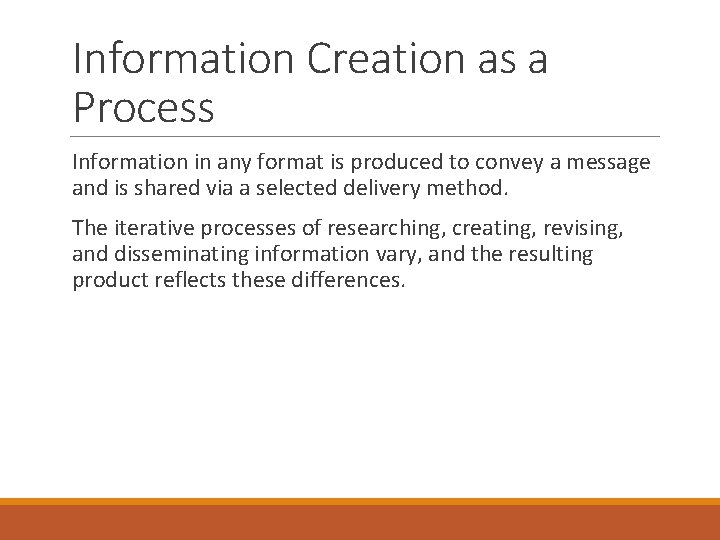 Information Creation as a Process Information in any format is produced to convey a