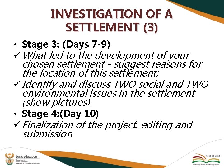 INVESTIGATION OF A SETTLEMENT (3) • Stage 3: (Days 7 -9) ü What led