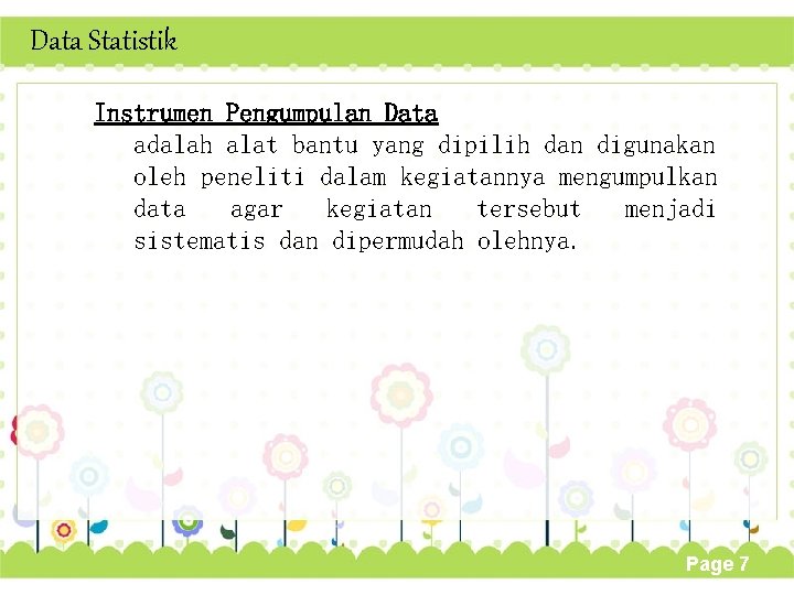 Data Statistik Instrumen Pengumpulan Data adalah alat bantu yang dipilih dan digunakan oleh peneliti