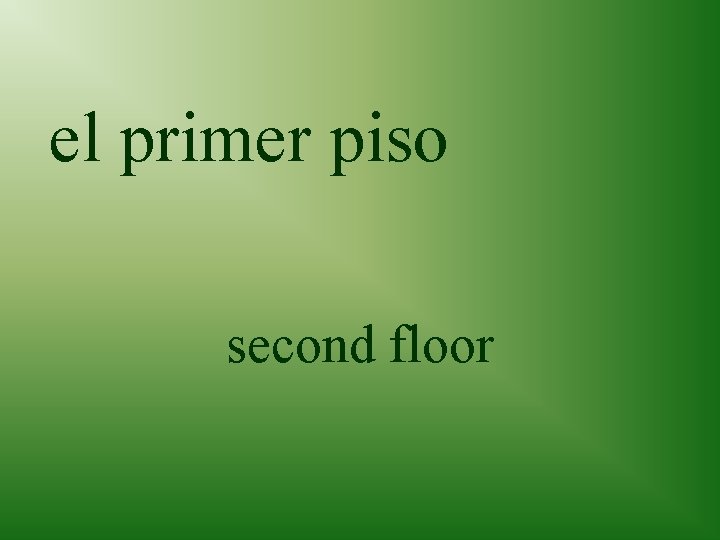 el primer piso second floor 