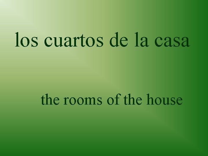 los cuartos de la casa the rooms of the house 