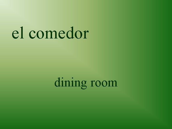 el comedor dining room 