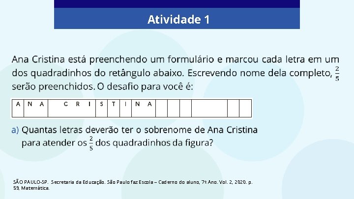 Atividade 1 SÃO PAULO-SP. Secretaria da Educação. São Paulo faz Escola – Caderno do