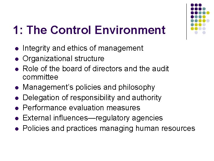 1: The Control Environment l l l l Integrity and ethics of management Organizational