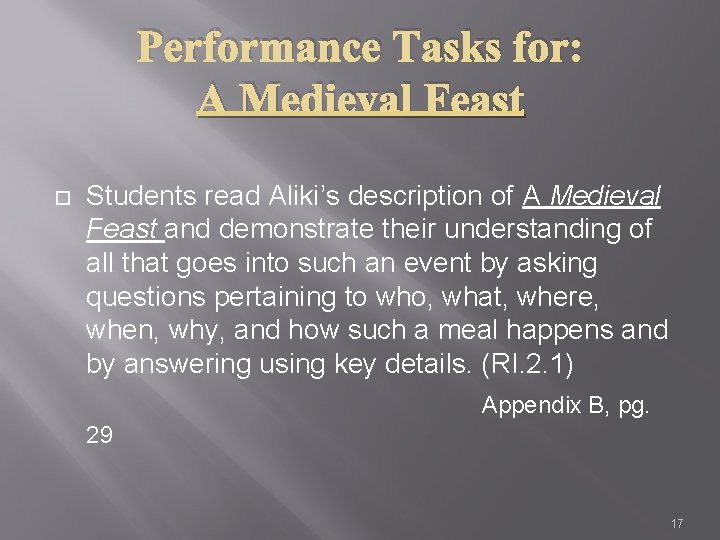 Performance Tasks for: A Medieval Feast Students read Aliki’s description of A Medieval Feast