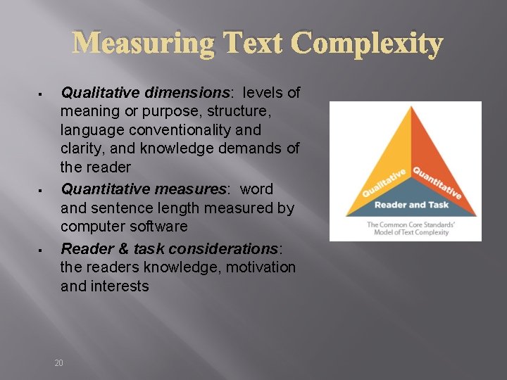 Measuring Text Complexity § § § Qualitative dimensions: levels of meaning or purpose, structure,