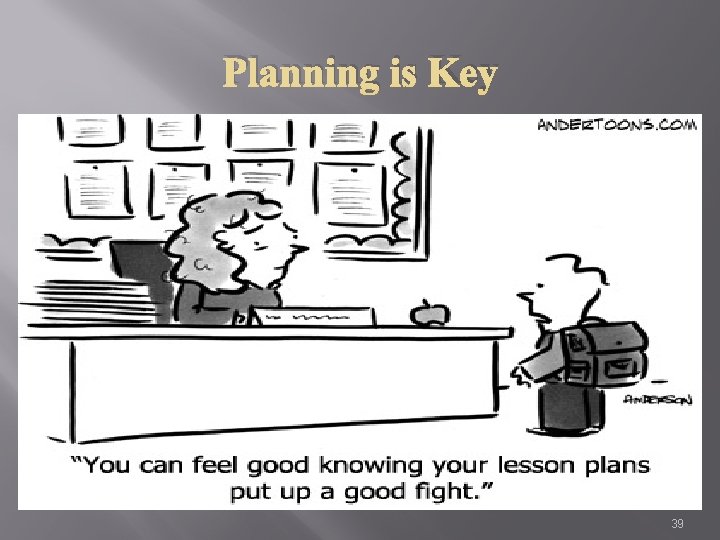 Planning is Key 39 
