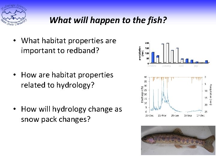 What will happen to the fish? • What habitat properties are important to redband?