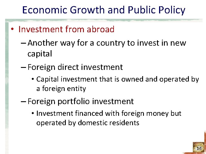 Economic Growth and Public Policy • Investment from abroad – Another way for a