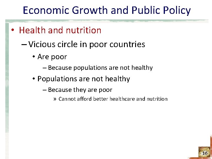 Economic Growth and Public Policy • Health and nutrition – Vicious circle in poor