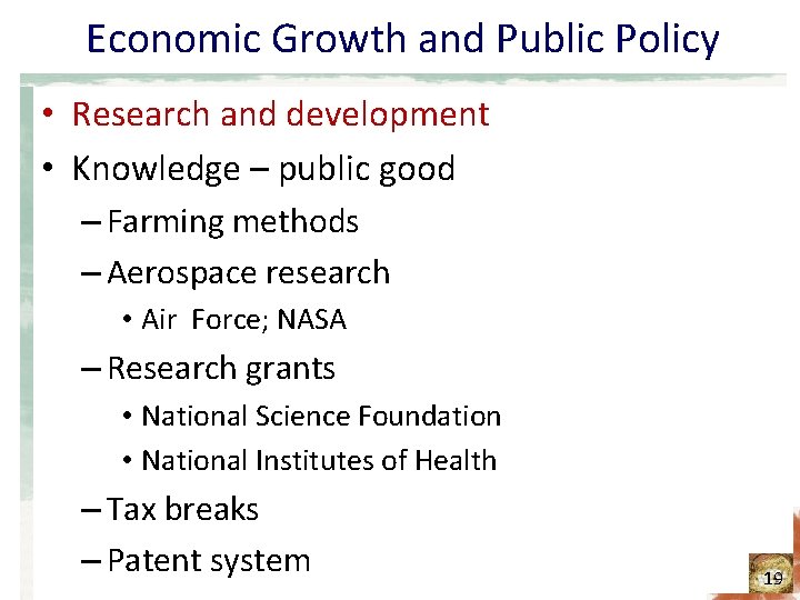 Economic Growth and Public Policy • Research and development • Knowledge – public good