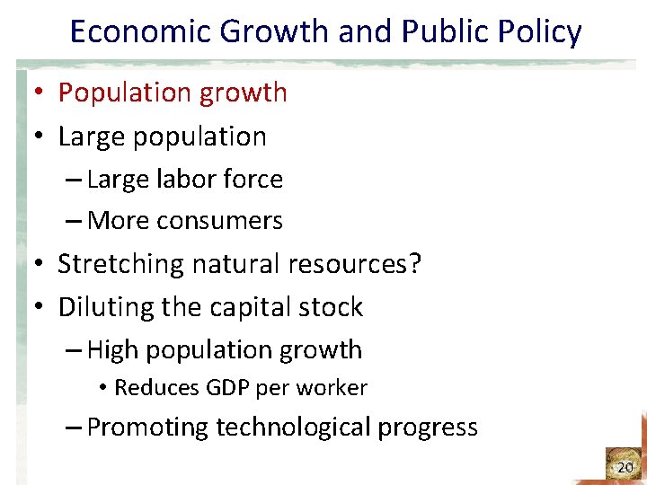 Economic Growth and Public Policy • Population growth • Large population – Large labor