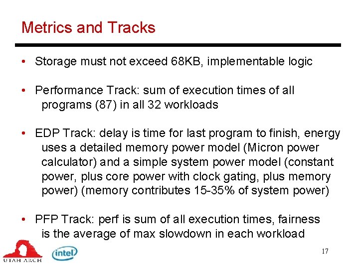 Metrics and Tracks • Storage must not exceed 68 KB, implementable logic • Performance