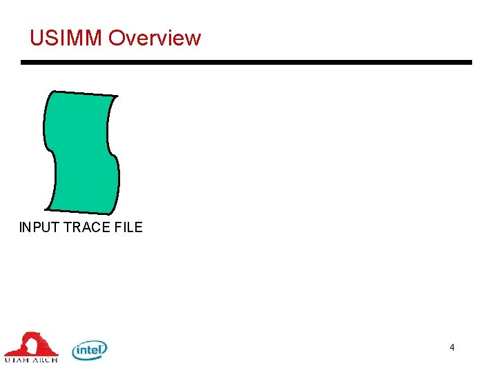 USIMM Overview INPUT TRACE FILE 4 