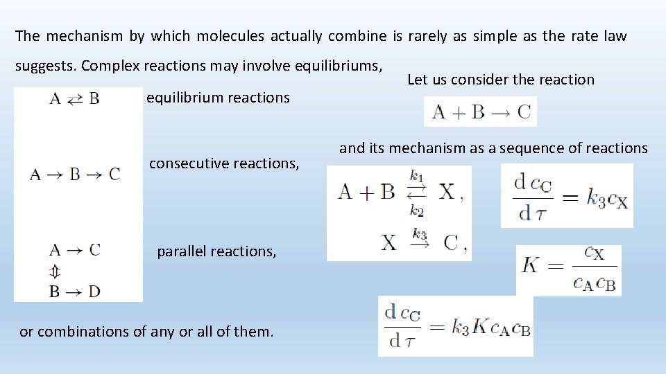 The mechanism by which molecules actually combine is rarely as simple as the rate