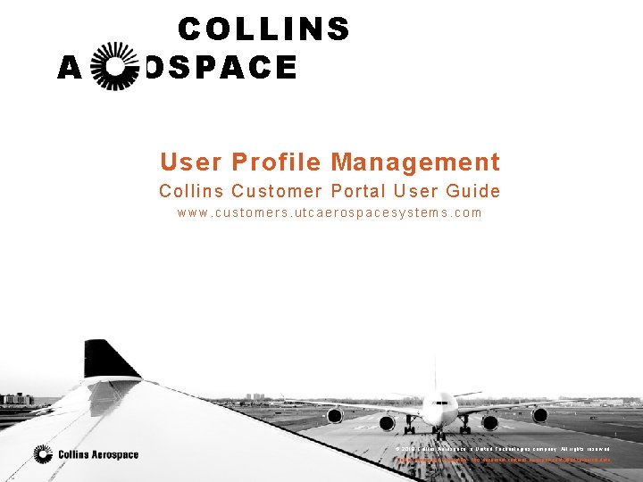 COLLINS AEROSPACE User Profile Management Collins C ustom er P ort al User G