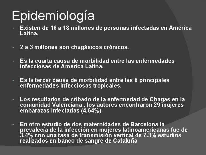 Epidemiología • Existen de 16 a 18 millones de personas infectadas en América Latina.