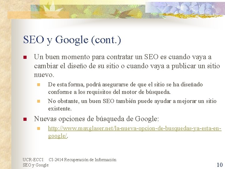 SEO y Google (cont. ) n Un buen momento para contratar un SEO es SEO y Google (cont. ) n Un buen momento para contratar un SEO es