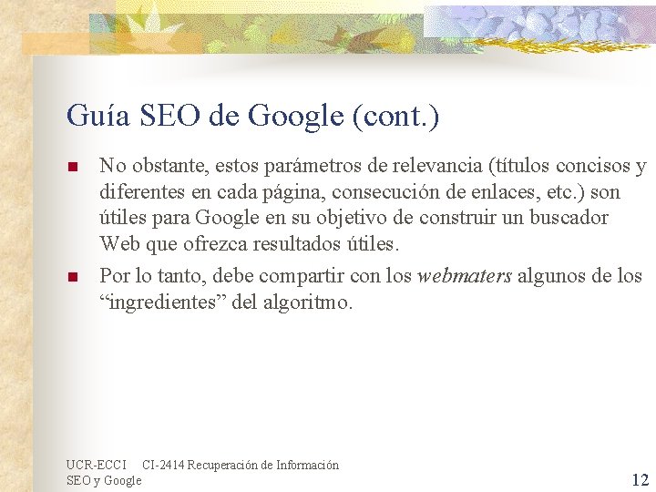 Guía SEO de Google (cont. ) n n No obstante, estos parámetros de relevancia Guía SEO de Google (cont. ) n n No obstante, estos parámetros de relevancia