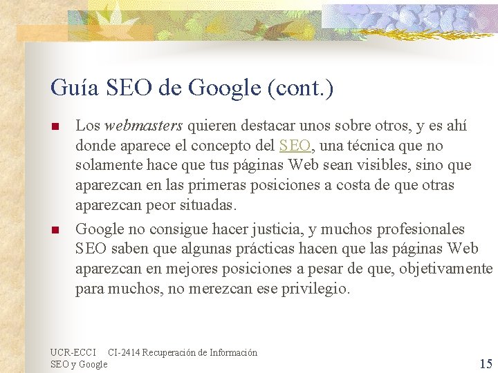 Guía SEO de Google (cont. ) n n Los webmasters quieren destacar unos sobre Guía SEO de Google (cont. ) n n Los webmasters quieren destacar unos sobre