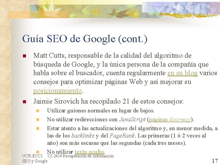 Guía SEO de Google (cont. ) n n Matt Cutts, responsable de la calidad Guía SEO de Google (cont. ) n n Matt Cutts, responsable de la calidad