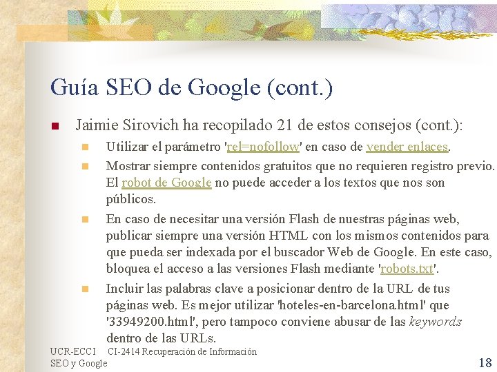 Guía SEO de Google (cont. ) n Jaimie Sirovich ha recopilado 21 de estos Guía SEO de Google (cont. ) n Jaimie Sirovich ha recopilado 21 de estos